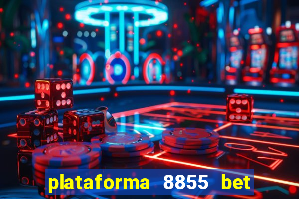 plataforma 8855 bet é confiável